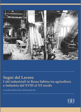 i-segni-del-lavoro-i-siti-industriali-in-bassa-sabina-tra-agricoltura-e-industria-dal-xviii-al-xx-secolo